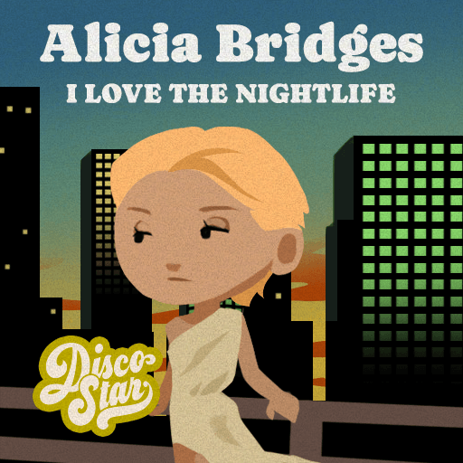 I Love the Nightlife · Alicia Bridges