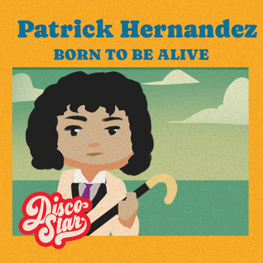 Born to Be Alive · Patrick Hernandez